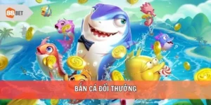 Bắn cá đổi thưởng