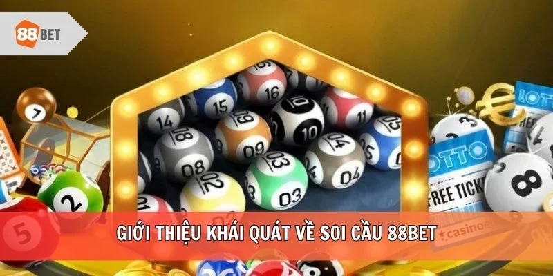 Giới thiệu khái quát về soi cầu 88BET
