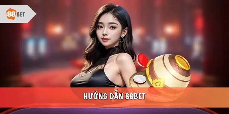 Hướng dẫn 88bet