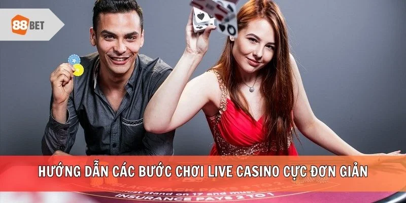 Hướng dẫn các bước chơi live casino cực đơn giản