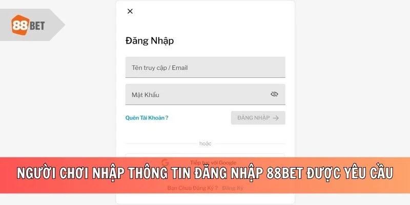 Người chơi nhập thông tin đăng nhập 88BET được yêu cầu