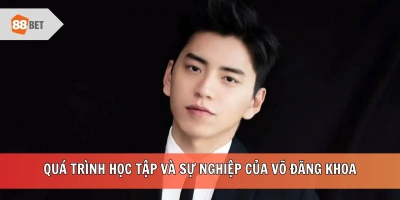 Quá trình học tập và sự nghiệp của Võ Đăng Khoa